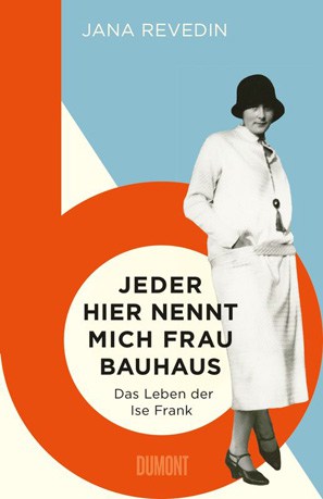 Buchcover Jeder nennt mich hier Frau Bauhaus \ Foto: Dumont Verlag