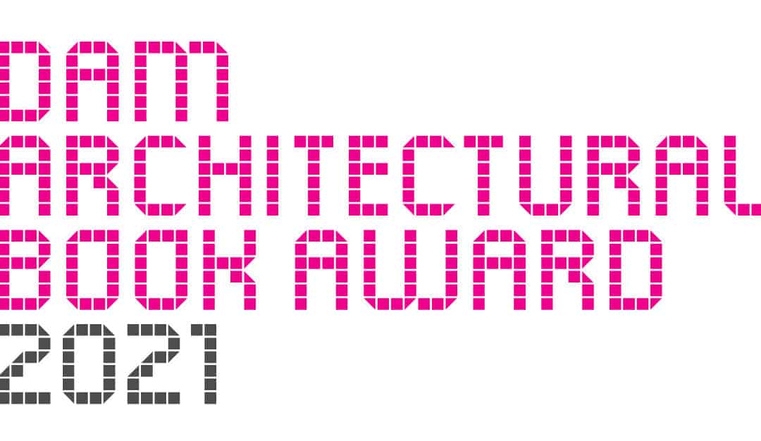 Digital award ceremony: DAM Architectural Book Award 2021 – The best architectural books