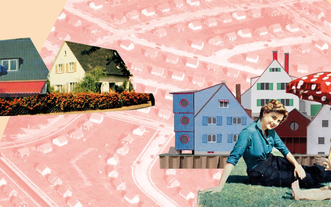 SUBURBIA LIVIN THE DREAM – RETHINKING THE HOUSING CRISIS